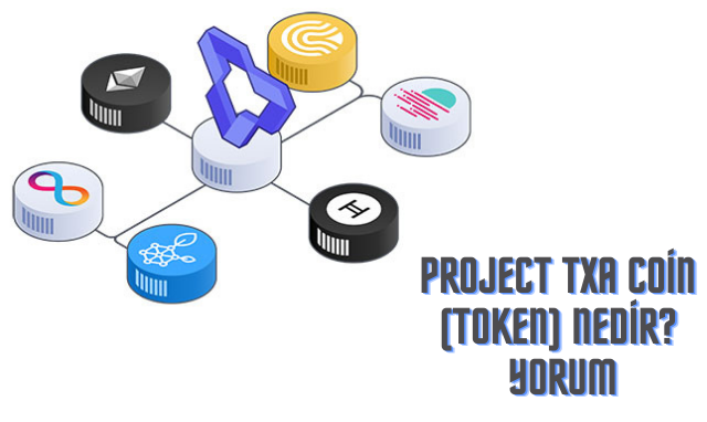 Project TXA Coin (Token) Nedir? Yorum